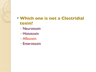 Which one is not a Clostridial toxin? Neurotoxin Histotoxin Aflatoxin Enterotoxin 
