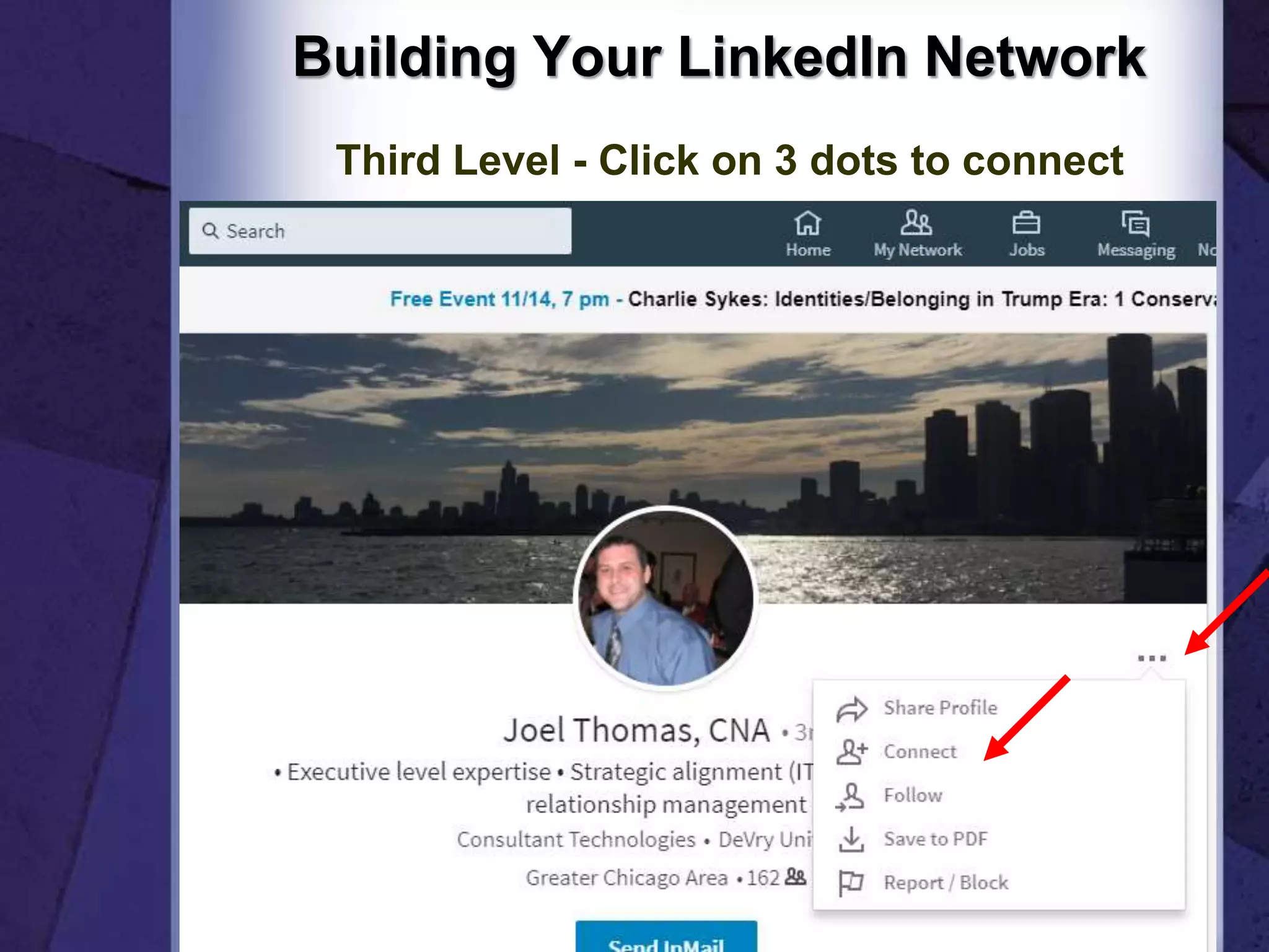 Building Your LinkedIn Network
Third Level - Click on 3 dots to connect
23
 