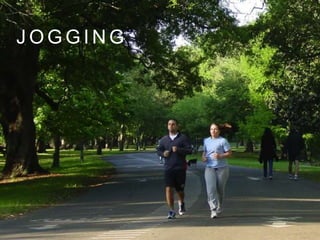 J O G G I N G
 