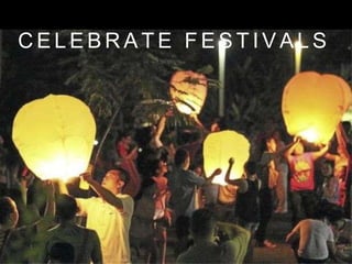 C E L E B R A T E F E S T I V A L S
 