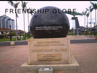 F R I E N D S H I P G L O B E
 