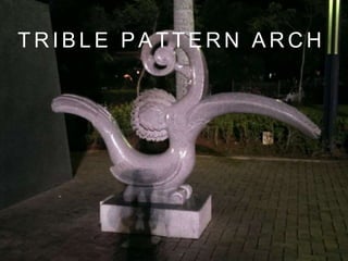 T R I B L E P A T T E R N A R C H
 