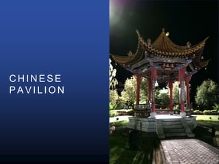 C H I N E S E
P A V I L I O N
 