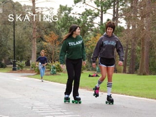 S K A T I N G
 