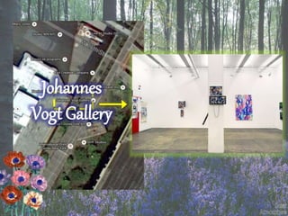 Johannes 
Vogt Gallery 
 