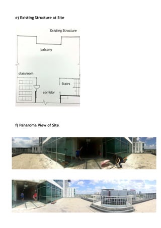 e) Existing Structure at Site
!
!
!
!
!
!
!
!
!
!
!
!
!
f) Panaroma View of Site
 