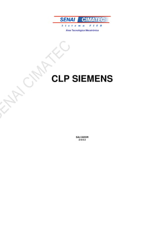 Área Tecnológica Mecatrônica
CLP SIEMENS
SALVADOR
2 0 0 2
 