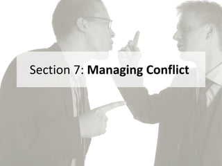 Section 7:  Managing Conflict  