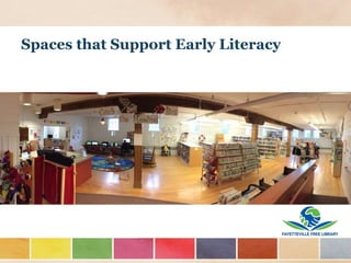 Spaces that Support Early Literacy
 