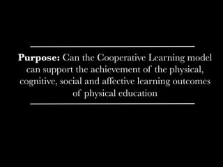 Can Cooperative Learning achieve the four learning outcomes of physical ...