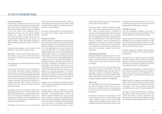 STYRETS ÅRSBERETNING

RESULTATREGNSKAPET                                               på NOK 138 millioner mot NOK 38 millioner i 2004. Etter           av konsernets balanse. Konsernets frie egenkapital per          Av selskapets 1 111 landansatte er 682 kvinner. I Color Line
De økonomiske resultatene for konsernet Color Group              skatt fremkommer resultatet på NOK 99 millioner i 2005            31.12.05 utgjorde NOK 792 millioner.                            AS’ konsernledergruppe er det 1 kvinne. Andelen kvinner i
ASA ble i 2005 på linje med fjoråret. Omsetningen økte til       mot NOK 21 millioner i 2004. Styret foreslår at overskuddet                                                                       ledende stillinger på land utgjør ca 35 prosent.
NOK 4 682 millioner i 2005 mot NOK 3 944 millioner i             overføres til annen egenkapital.                                  Konsernet er utsatt for valutarisiko på grunn av fluktua-
2004. Økningen kommer primært som følge av innføringen                                                                             sjoner i NOK mot andre valutaer, særlig mot USD, EUR og         SIKKERHET OG MILJØ
av M/S Color Fantasy og den nyåpnede ruten fra                   Styret mener at årsregnskapet gir et rettvisende bilde av         DKK. I tillegg er konsernet utsatt for renterisiko, og          Color Line gir sikkerhet og miljøvern høy prioritet, og
Vestlandet til Danmark med M/S Prinsesse Ragnhild.               Color Group ASA’s eiendeler og gjeld, finansielle stilling        endringer i pris på bunkersprodukter. Color Group har en        bestreber seg på å forebygge farlige situasjoner som kan
Konsernet fikk i 2005 et driftsresultat før ordinære             og resultat.                                                      aktiv finansiell risikostyringsstrategi. Denne er forankret     medføre skade på liv og helse eller skade på miljø.
avskrivninger, gevinst/tap ved salg, nedskrivninger og                                                                             gjennom styregodkjente årsbudsjetter. Konsernet benytter
charterkostnader (EBITDA) på NOK 942 millioner mot               FINANSIELLE FORHOLD                                               seg av finansielle instrumenter som brukes til å avdempe        Selskapet arbeider kontinuerlig med å forbedre sin Safety
NOK 793 millioner i 2004. Driftsresultat i 2005 ble på           Konsernet fokuserer på langsiktig finansiell handlefrihet.        risikoen for svingninger i konsernets kontantstrøm. På          Management Code, og innarbeide en sikkerhets- og miljø-
NOK 378 millioner sammenlignet med NOK 352 millioner i           Color Group ASA har i 2005 tatt opp tre obligasjonslån på         balansedagen var ca 35 prosent av konsernets rentebærende       kultur hos alle ansatte på sjø og land. Color Line er repre-
2004.                                                            henholdsvis NOK 460 millioner med løpetid 5 år, NOK 300           gjeld sikret gjennom fastrenteavtaler. Konsernets kreditt-      sentert i internasjonale og nasjonale prosjekter og organer
                                                                 millioner med løpetid 7 år, og NOK 152 millioner med løpe-        risiko overvåkes systematisk. Konsernets markedsrisiko er       som arbeider med sikkerhet og miljø.
Konsernets netto finansposter viste en endring fra -NOK          tid 7 år. Obligasjonslånene er notert på Oslo Børs. Per           begrenset, da virksomheten henvender seg til et stort
89 millioner i 2004 til -NOK 122 millioner i 2005.               31.12.05 var totalt NOK 1 180 millioner utestående av             antall kunder.                                                  Selskapets miljøsatsning videreføres etter retningslinjer
                                                                 obligasjonslånene. Color Line AS har i 2005 inngått endelig                                                                       basert på ISO 14001 som er den internasjonale standarden
Regnskapet er gjort opp med et resultat før skatt på NOK         avtale med Aker Finnyards Inc. for bygging av et nytt skip        ARBEIDSMILJØ OG PERSONAL                                        for miljøstyring.
256 millioner, og etter skatt på NOK 169 millioner.              i samme klasse som M/S Color Fantasy. Kontraktssummen             Medregnet deltidsansatte hadde konsernet 3 827 ansatte
Tilsvarende tall for 2004 var NOK 263 millioner og NOK           er på ca EUR 325 millioner, og leveringstidspunktet for           per 31.12.05. Av disse arbeidet 2 716 personer om bord i        Myndighetenes krav til sikkerhet og drift av passasjerskip
169 millioner.                                                   nybygget er estimert til siste kvartal 2007. Selskapet har        skipene. I 2005 utgjorde det gjennomsnittlige sykefraværet      ivaretas av selskapets kvalitetssikringssystem i henhold til
                                                                 samtidig fått tilsagn om og akseptert finansiering for ca         i konsernet ca 5,4 prosent for landansatte og ca 9 prosent      ISM-koden. Det arbeides kontinuerlig med forbedringer av
Konsernregnskapet er utarbeidet på grunnlag av forutsetning      80 prosent av kontraktssum, med løpetid over 12 år fra            for sjøansatte.                                                 ISM-systemet, samt systemet for rapportering og behand-
om fortsatt drift.                                               leveringsdato. Color Group ASA garanterer for Color Line                                                                          ling av uønskede hendelser og miljøregnskapet.
                                                                 AS’ forpliktelse under byggetiden. Color Line AS har også         Det arbeides aktivt med en årlig medarbeiderunder-
Konsernet Color Group ASA driver person- og godstrans-           i 2005 inngått endelig avtale med Aker Finnyards Inc. for         søkelse og denne viser en positiv utvikling. I arbeidet med     Selskapet fokuserer på reduksjon av avfall fra skipene og
port, hotelldrift, restauranter, varehandel, underholdning       bygging av to nye Ro/Pax SuperSpeed skip. Kontrakts-              medarbeiderundersøkelsen ligger også faste rutiner for          økt resirkulasjon ved hjelp av kildesortering av avfall. Alt
og turproduksjon. Color Groups hovedkontor ligger i Oslo.        summen er på ca EUR 126,7 millioner per skip, og leverings-       utarbeidelse av planer for forbedring og oppfølging av          avfall fra Color Lines skip tas i land og håndteres av god-
Color Group ASA er et aktivt holdingselskap for de heleide       tidspunktet for nybyggene er henholdsvis ultimo 2007 og           disse. Planene følges nøye opp. Styret vurderer arbeids-        kjente leverandører i samarbeid med de respektive havne-
datterselskapene Color Line AS og Color Hotel Skagen AS.         primo 2008. Skipene vil bli finansiert for ca 80 prosent av       miljøet i konsernet som godt, og vil fortsatt ha høy fokus      myndigheter.
Color Line, som har hovedkontor på Hjortneskaien i Oslo,         kontraktssum, med løpetid over 12 år fra leveringsdato.           på miljø og sykefravær for både land- og sjøansatte.
ivaretar all virksomhet i tilknytning til den maritime virk-                                                                                                                                       MARPOL Annex VI som regulerer svovelinnholdet i bunkers
somheten. Color Hotel Skagen i Danmark inngår som en             Selskapet har i sine låneavtaler forpliktelser knyttet til        LIKESTILLING                                                    trådte i kraft 19. mai 2005. Maksimum 1,5 prosent svovel-
integrert del av Color Line, og er et ledd i konsernets          likviditet, egenkapital og gjeldsbetjeningsgrad. Alle forplikt-   Color Group ASA har som mål å være en arbeidsplass der          innhold i bunkers innføres for den Baltiske sjø i 2006 og
destinasjonsutvikling.                                           elser er oppfylt per 31.12.05.                                    det råder full likestilling mellom kvinner og menn.             for Nordsjøen i 2007. Color Line benytter bunkers med
                                                                                                                                   Konsernet har innarbeidet forhold rundt likestilling som        svovelinnhold under 1 prosent for å redusere utslipp til luft.
Antall gjester på Color Lines cruiseferger i 2005 viste en       Konsernet hadde i 2005 en kontantstrøm fra driften                tar sikte på at det ikke forekommer forskjellsbehandling
oppgang på ca 5 prosent til ca 4,4 millioner. Årsaken er en      (EBITDA) på NOK 942 millioner. Netto kontantstrøm fra             grunnet kjønn.                                                  Stortinget har vedtatt økt innenlands bruk av naturgass i
økning på nærmere 40 prosent i antall passasjerer mellom         investerings- og finansieringsaktiviteter var -NOK 704                                                                            Norge. Både nasjonalt og internasjonalt vil det i tiden
Oslo og Kiel som følge av introduksjonen av M/S Color            millioner. Konsernets totalbalanse per 31.12.05 utgjorde          Av selskapets 2 716 ansatte om bord på skipene er 1 169         fremover vokse frem et marked for gassdrevne fartøy,
Fantasy og den nyåpnede ruten fra Bergen/Stavanger til           NOK 6 314 millioner. Konsernets totale likviditetsreserve         kvinner. Av totalt 202 ledere er 32 kvinner. Andelen kvinner    både på grunn av fordeler knyttet til oppfyllelse av miljø-
Hirtshals. Frakt viste en oppgang på ca 12 prosent til 177 195   inklusive bevilgede trekkrettigheter og likvide verdipapirer      i ledende stillinger om bord er relativt lav da tekniske/       krav og fordi teknologien forventes å utvikles i nær fremtid.
fraktenheter (12m ekvivalenter).                                 var per 31.12.05 NOK 1 508 millioner. Rentebærende gjeld          maritime stillinger tradisjonelt har vært preget av menn
                                                                 var per 31.12.05 NOK 3 216 millioner og egenkapitalen             og tilgangen på kvinner med nødvendige sertifikater er liten.
Morselskapet Color Group ASA viser et resultat før skatt         utgjorde NOK 1 973 millioner, hvilket utgjør ca 31 prosent



24                                                                                                                                                                                                                                                            25
 