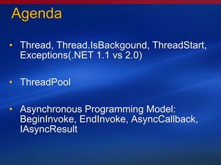 AgendaThread, Thread.IsBackgound, ThreadStart, Exceptions(.NET 1.1 vs 2.0)