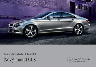 Ceník, platnost od 4. dubna 2011

Nový model CLS
 