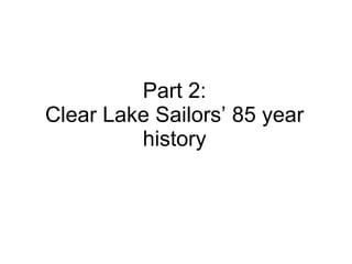 Part 2: Clear Lake Sailors’ 85 year history 