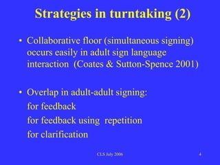 EYE GAZE IN TURNTAKING IN SIGN LANGUAGE INTERACTION | PPT