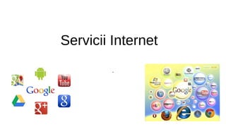 Servicii Internet
.

 