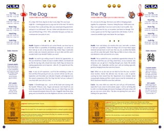 12 13
Image: Fire over wood. Thus, the superior man consolidates his fate by making his position correct.
Judgement: Supreme good fortune. Success.
Line: Nine in the second place means: there is food in the ding. My comrades are envious,
but they cannot harm me. Good fortune.
Verdict: When we say that no-one can harm you, we don’t think this means dispense with any
notion of cost and/or safety. This year you get the money, the love and food in the cauldron -
make sure that it’s reheated before you wolf it down.
It’s a dog’s life? Every dog has its day? Lucky dog? This year it just
might be - a barking good year to wag your tail in the mud. No need to
be meaner than a junkyard dog: take your natural growling pessimism
and put it in an old kennel - the arts, culture and education are in your
stars and Wood Dogs (1934, 1994), remember that guns can help you
communicate your point of view.
The Dog
GOOD FORTUNE: MID-APR TO MID-MAY
Health Hygiene is indicated for our canine friends, you know how to
lick that! There is a possibility of something contagious - so careful you
don’t end up as sick as the proverbial dog. Water Dogs in particular
need to make sure insurance premiums are up to date and this year's
wooden Earth Goat shouldn’t bother you much.
Wealth
this year should see a steady increase in wealth. Indeed, you should end
up like the top dog with a brand new bone. Earth Dogs are known for
making opportunities out of rejection - after all, if it’s good for Jack Ma,
it’s good for you.
Love A year of rich experience, you’ll be like something or other in
heat and they’ll be pawing all over you, no lone wolf for you this year.
September and December are indicated. Empathy and judgement are
the natural companions of the Fire Dog, but don’t set up a webcam if
your brain tells you to do it at 2am.
Career A breakthrough year - you’re off the leash and running with
the hounds. February, June, August and January next should see you
some unexpected property bonus this year. Doggedly keep those plans
It’s a fat year for the pigs. We know your skills in bringing people
together for compromise - however, letting the boss’ child name your
dog is not a good idea if you ever want to take it out in public. But
this is a good year for you, so no porkies, just barrel on through. This
is also a good year for Fire Pigs to spend time with friends, it will of
course be sensible to get some before the year begins.
The PigFire Dog:
29 Jan 2006 - 17 Feb 2007
2 Feb 1946 - 21 Jan 1947
Wood Dog:
10 Feb 1994 - 30 Jan 1995
14 Feb 1934 - 3 Feb 1935
Water Dog:
25 Jan 1982 - 12 Feb 1983
28 Jan 1922 - 15 Feb 1923
Metal Dog:
6 Feb 1970 - 26 Jan 1971
10 Feb 1910 - 29 Jan 1911
Earth Dog:
18 Feb 1958 - 7 Feb 1959
22 Jan 1898 - 9 Feb 1899
Zodiac character:
Constant amulet:
Rabbit-shaped objects:
while you’d look great
in a halo of dandelions,
you’ll need to be careful
that intelligent-design
enthusiasts don’t
use you as proof
against evolution.
2015 amulet:
Some sort of silver,
representation of the
zodiac animals
will make you the
centre of attention.
狗
GOOD FORTUNE: EARLY-JAN TO EARLY-FEB 2016
Image: Thunder within the earth. Thus, the kings of antiquity closed the passes at the time of
the solstice. Merchants and strangers did not go about, and the ruler did not travel through
the provinces.
Judgement: Success. Going out and coming in without error. Friends come without
blame. To and fro goes the way. On the seventh day comes return. It furthers one to have
somewhere to go.
Line: Six in the second place means: quiet return. Good fortune.
Verdict: Much blotter to absorb for the average porker. When the days are about equal if you
hold off on that psychiatric
appointment. If you’re senior enough, you can't pass through Tsim Sha Tsui on your way home.
Health
in April are a possibility. Clearly the thing to do is to have those organs
removed and put back in next year; that way any accident that befalls
you will not cause them grief. Water Pigs are likely to have a busy year
and attention to diet and exercise are a must.
Wealth Not so settled this year, nonetheless opportunities abound. To
whatever you can get for it. Snorting through your charts, the months
of February, July, September and the year’s end are looking especially
good for bringing home that extra bit of bacon.
Love When we say the stars are not ideal for love this year, we don’t
warning has been issued from the ‘department of no mistakes’ about
young people eloping and that a steely reserve must be maintained; we
Career Any extra effort you make this year will pay off handsomely,
especially if your career involves plastic surgery - and no, not being able
to smile is no disadvantage and massive bandages with some colour will
nothing to be upset about.
Fire Pig:
18 Feb 2007 - 06 Feb 2008
22 Jan 1947 - 09 Feb 1948
Wood Pig:
31 Jan 1995 - 18 Feb 1996
04 Feb 1935 - 23 Jan 1936
Water Pig:
13 Feb 1983 - 01 Feb 1984
16 Feb 1923 - 04 Feb 1924
Metal Pig:
27 Jan 1971 - 14 Feb 1972
30 Jan 1911 - 17 Feb 1912
Earth Pig:
08 Feb 1959 - 27 Jan 1960
10 Feb 1899 - 30 Jan 1900
Zodiac character:
Constant amulet:
Tiger-shaped objects: a
tiger is a cat, and so is
Hello Kitty - nonetheless
you might want to think
twice about this. There're
cats and there're kitties.
2015 amulet:
Rabbit-shaped objects:
if you drink enough you
might get a red nose, but
only need it for one year
out of 12, what will you
do for the other 11?
豬
 