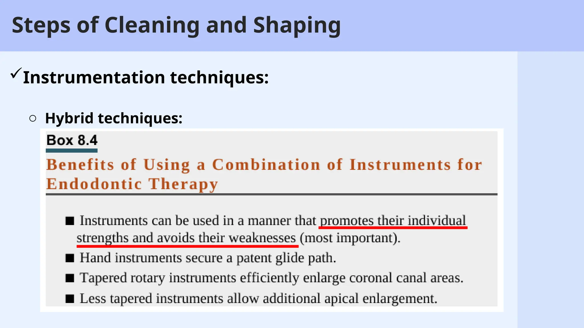 16
Steps of Cleaning and Shaping
Instrumentation techniques:
o Hybrid techniques:
 