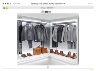 CABALLERO CLÁSICO / TAILORING TOTAL GREY OUTFIT 02/10/2014
WALL 02/10/2014
04
Página 1
 