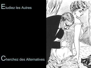 E tudiez les Autres C herchez des Alternatives 