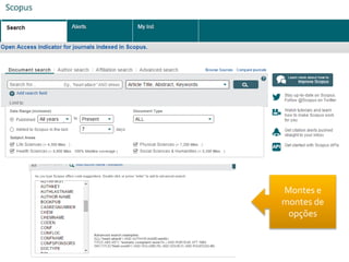 Montes e
montes de
opções
 