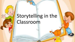 Storytelling in the
Classroom