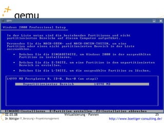 qemu




02.03.08    Virtualisierung - Pannen                                 25
                                       http://www.boettger-consulting.de/
 