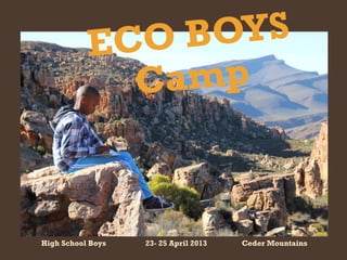 23- 25 April 2013High School Boys Ceder Mountains
 