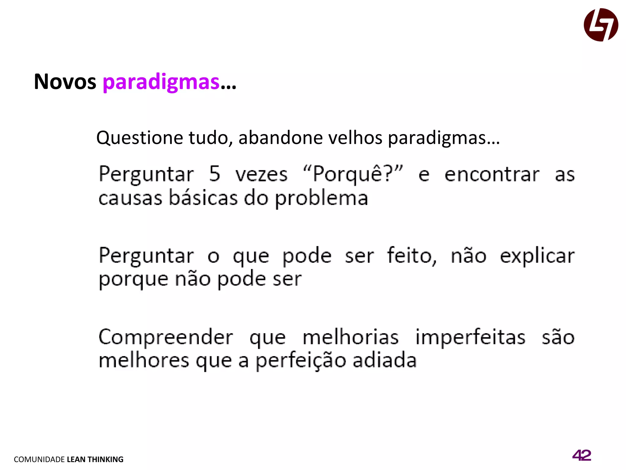 Novos  paradigmas … Questione tudo, abandone velhos paradigmas… 