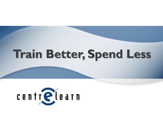 Train Better, Spend Less
 