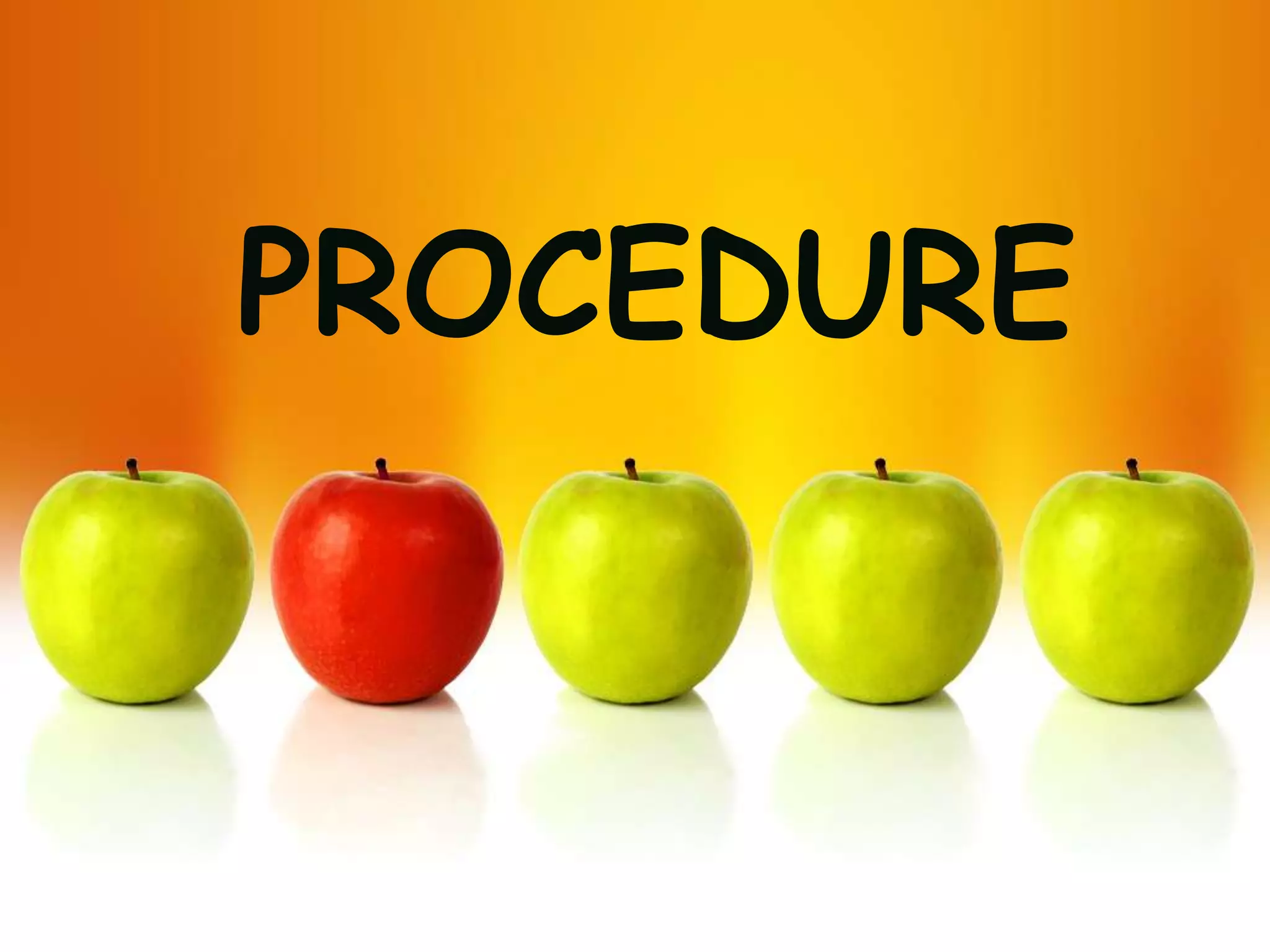 PROCEDURE
 