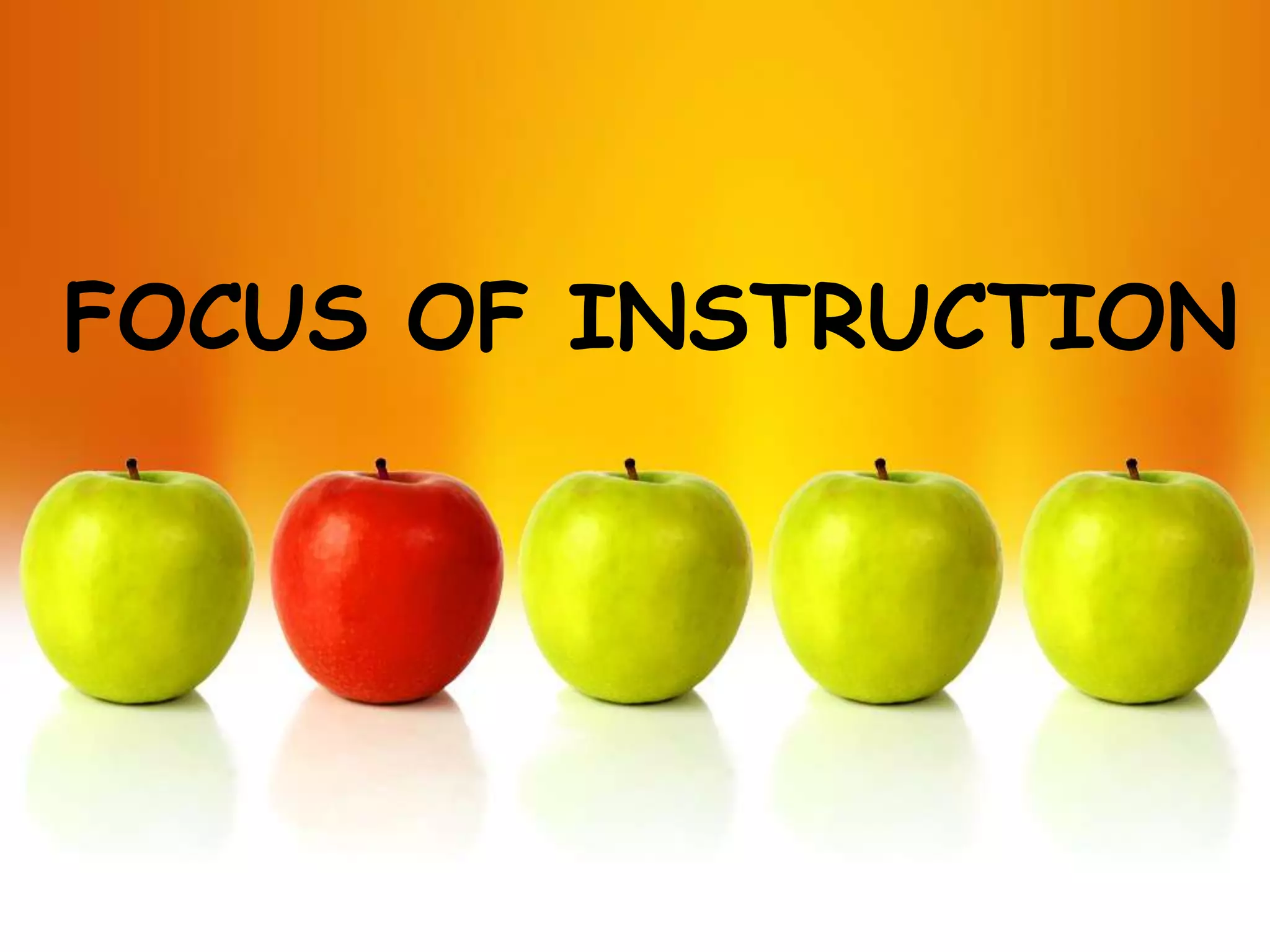 FOCUS OF INSTRUCTION
 