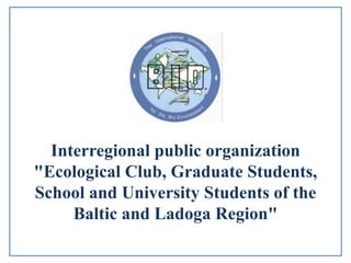 Interregional Public organization of post-graduates, students and schoolchildren of Baltic-Ladoga region