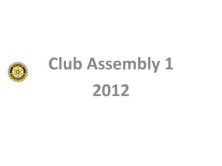 Club Assembly 1
      2012
 