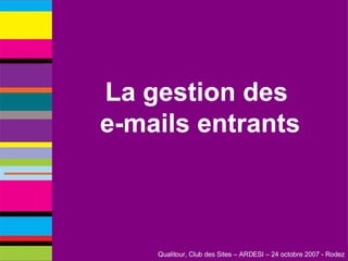 La gestion des  e-mails entrants 