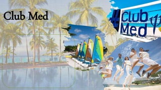 Club Med
 