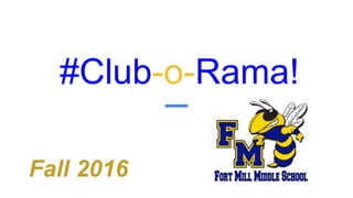#Club-o-Rama!
Fall 2016
 