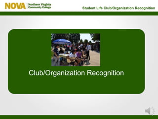 Student Life Club/Organization Recognition
Club/Organization Recognition
 
