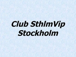 Club SthlmVip Stockholm 