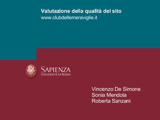 www.clubdellemeraviglie.it Valutazione della qualità del sito Vincenzo De Simone Sonia Mendola Roberta Sanzani 