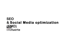SEO  &  Social Media optimization  (SMO)  