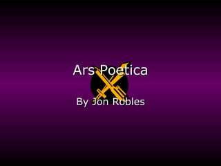 Ars Poetica By Jon Robles 