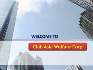 Club Asia Welfare Corp
 