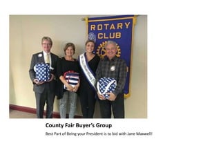 County Fair Buyer’s Group
Best Part of Being your President is to bid with Jane Maxwell!
 