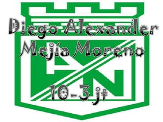 Diego Alexander Mejía Moreno  10-3 jt  