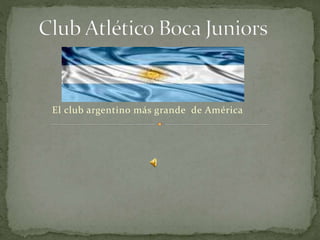 El club argentino más grande de América
 