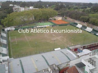 Club Atlético Excursionista
 