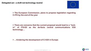 www.idate.org © IDATE DigiWorld 2017 – p. 14
Delegated act : a draft not technology neutral
> The European Commission, pla...