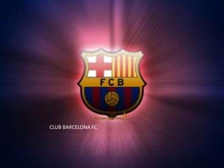 CLUB BARCELONA FC
 