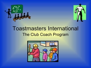 Toastmasters International The Club Coach Program 